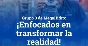El Grupo 3 de MegaHidro supera las proyecciones en el primer mes